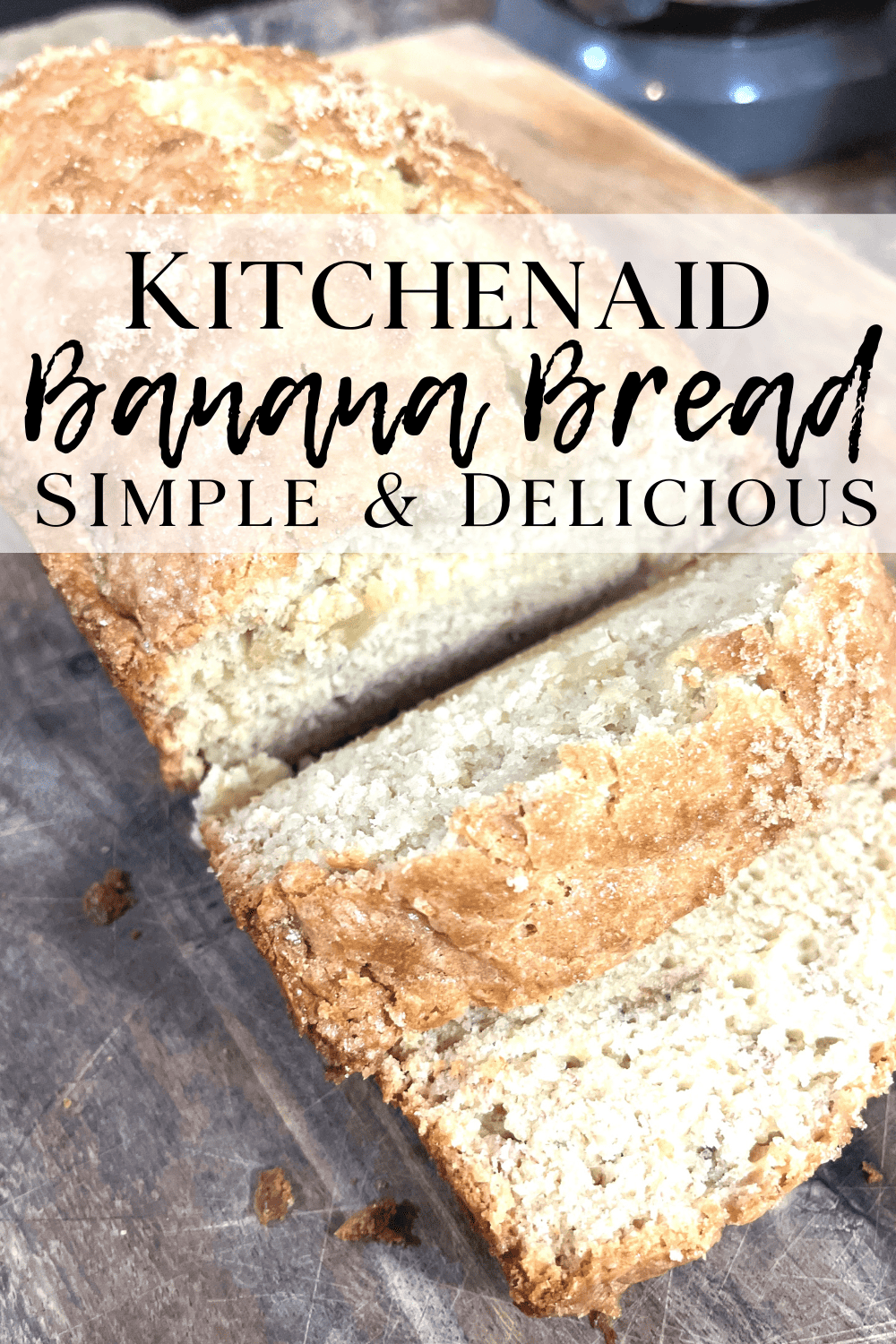 Super Easy Kitchenaid Banana Bread Recipe